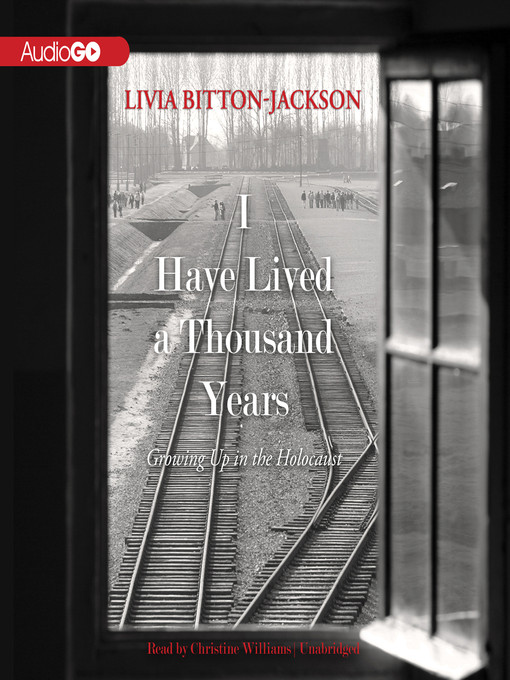 I have lived a thousand years : growing up in the Holocaust